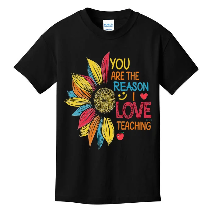 Sunflower Colorful You Are The Reason I Love Teaching Kids T-Shirt