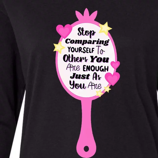 Stop Comparing Yourself To Others You Are Womens Cotton Relaxed Long Sleeve T-Shirt