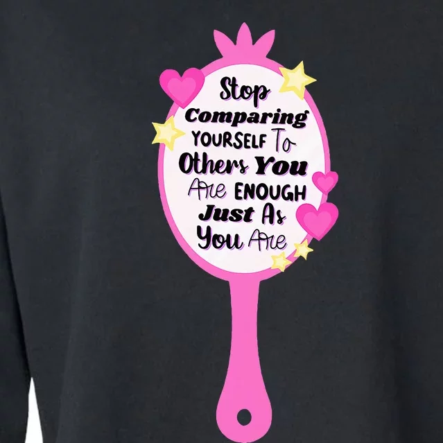 Stop Comparing Yourself To Others You Are Cropped Pullover Crew