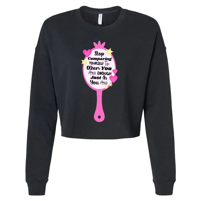 Stop Comparing Yourself To Others You Are Cropped Pullover Crew