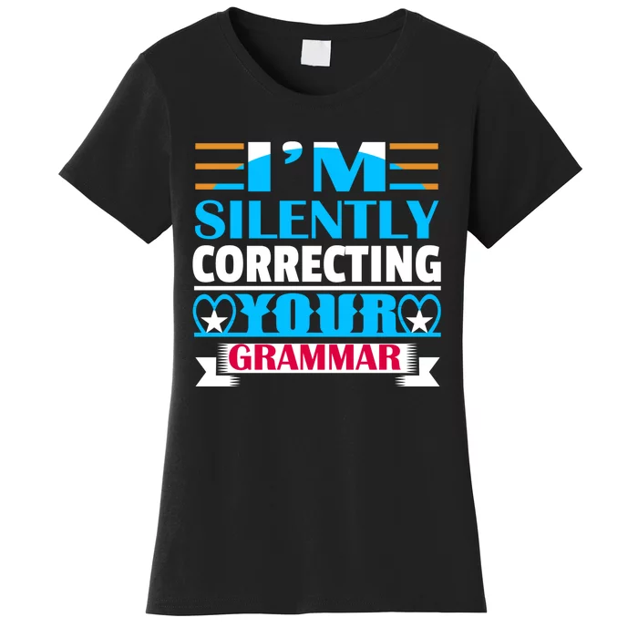 Silently Correcting Your Grammar Women's T-Shirt