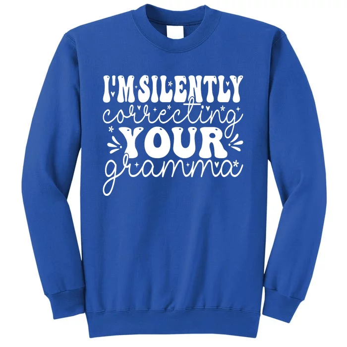 Silently Correcting Your Grammar Tall Sweatshirt