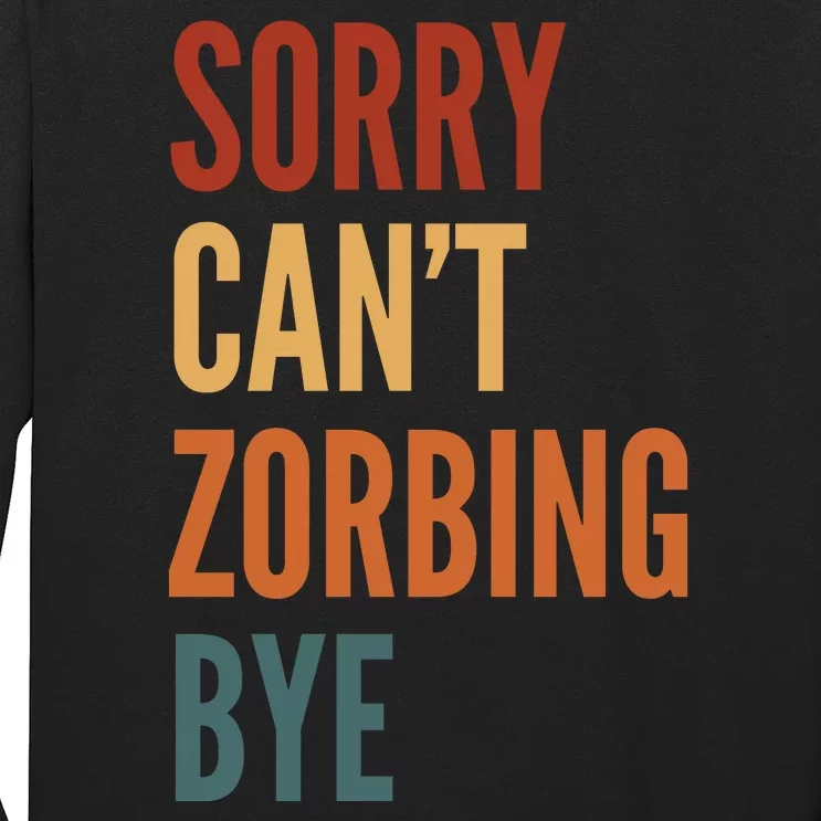 Sorry CanT Zorbing. Bye Long Sleeve Shirt