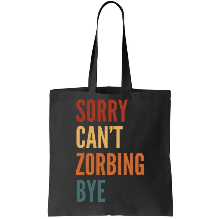 Sorry CanT Zorbing. Bye Tote Bag