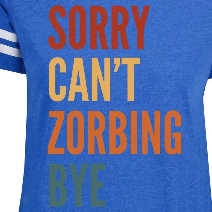 Sorry CanT Zorbing. Bye Enza Ladies Jersey Football T-Shirt