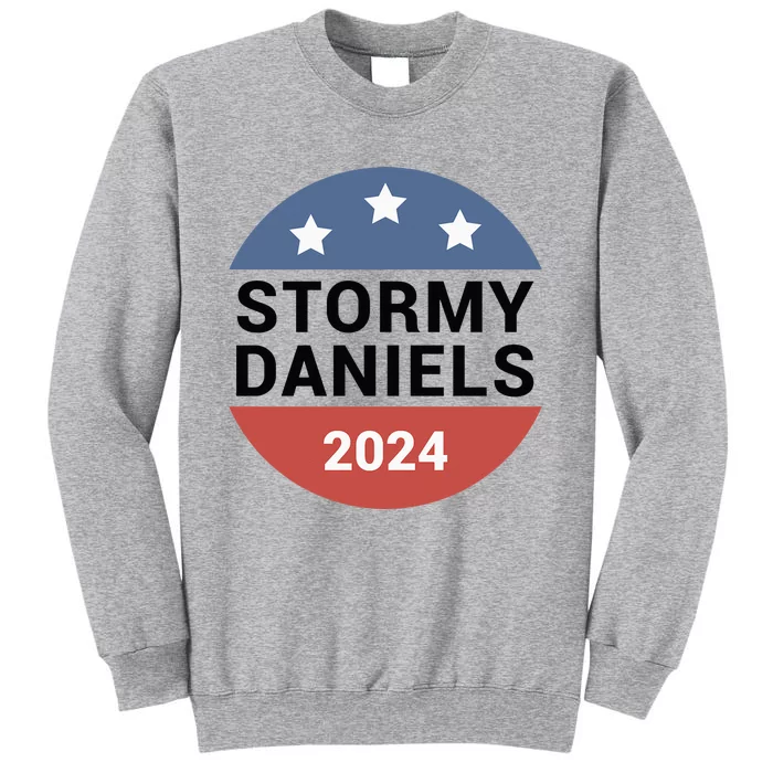 Stormy Daniels 2024 Classic . Tall Sweatshirt