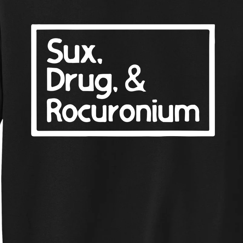 Sux Drugs And Rocuronium Sweatshirt