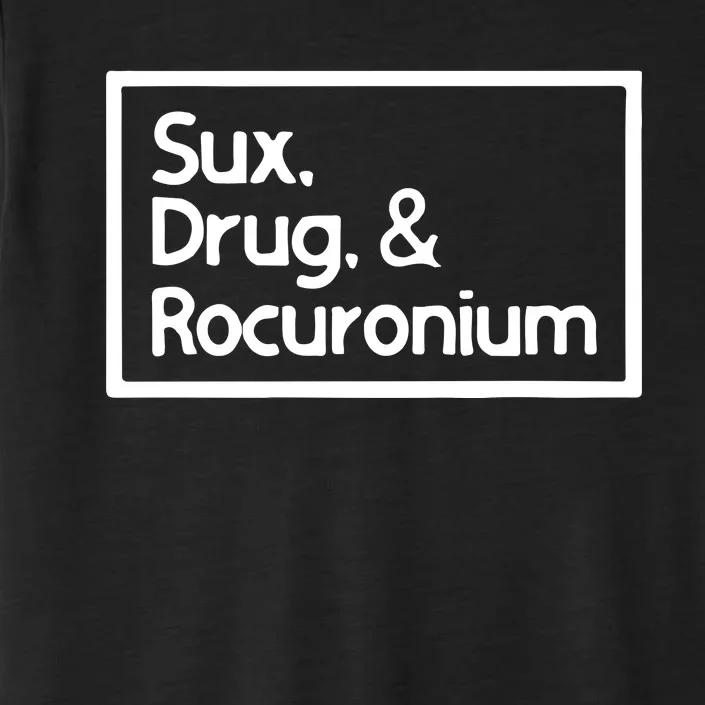 Sux Drugs And Rocuronium ChromaSoft Performance T-Shirt