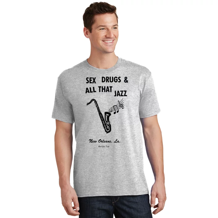 Sex Drugs & All That Jazz T-Shirt