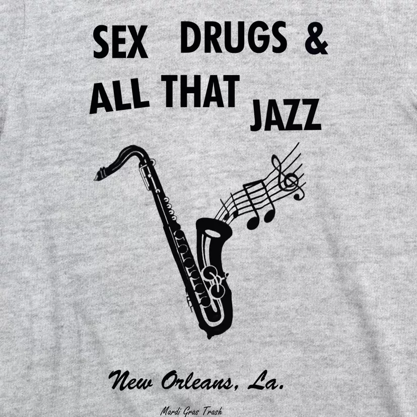 Sex Drugs & All That Jazz T-Shirt