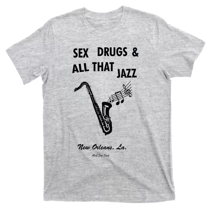 Sex Drugs & All That Jazz T-Shirt