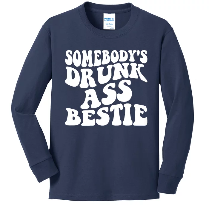 Somebody's Drunk Ass Bestie Funny Mother's Day Girlfriend Kids Long Sleeve Shirt