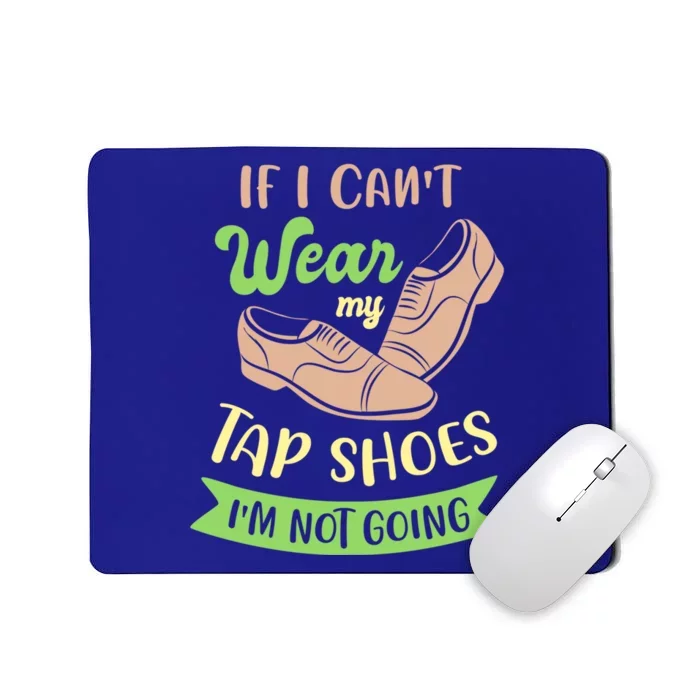 Step Dance And Tap Dance Gift Mousepad