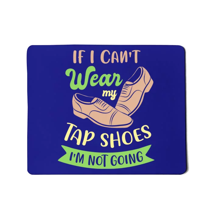 Step Dance And Tap Dance Gift Mousepad