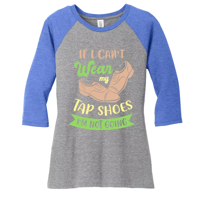 Step Dance And Tap Dance Gift Women's Tri-Blend 3/4-Sleeve Raglan Shirt