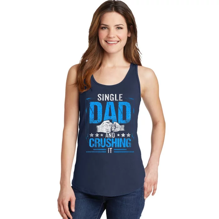 Single Dad And Crushing It Parent Lone Fathers Day Father Ladies Essential Tank