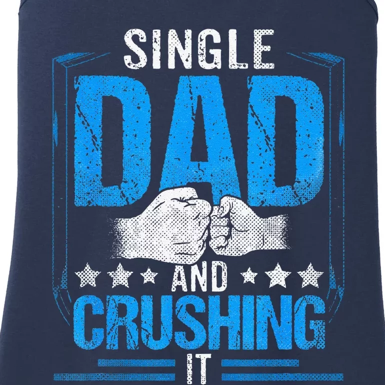 Single Dad And Crushing It Parent Lone Fathers Day Father Ladies Essential Tank