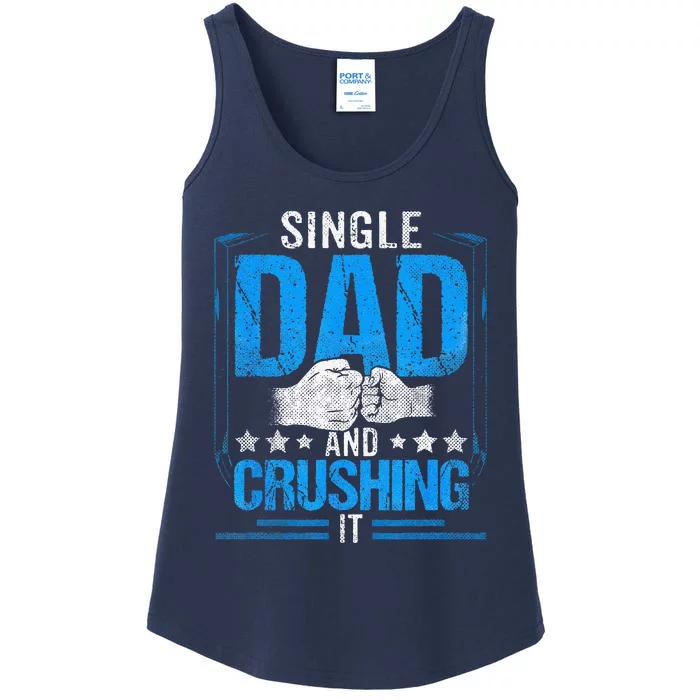 Single Dad And Crushing It Parent Lone Fathers Day Father Ladies Essential Tank