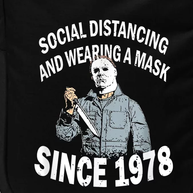 Social Distancing And Wearing A Mask Since 1978 , Halloween Michael Myers Impact Tech Backpack