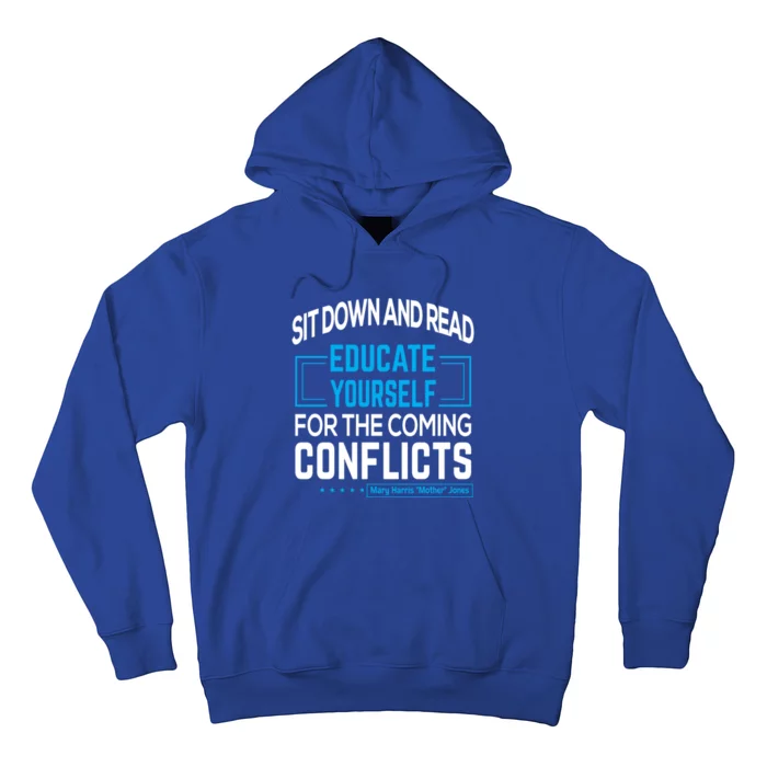 Sit Down And Read Educate Yourself For The Coming Conflicts Funny Gift Hoodie