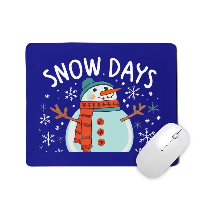 Snow Days Are The Best Snow Day Supporter Winter Snowman Mousepad