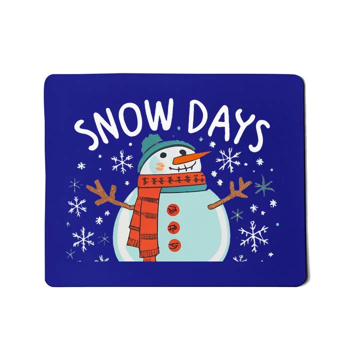 Snow Days Are The Best Snow Day Supporter Winter Snowman Mousepad