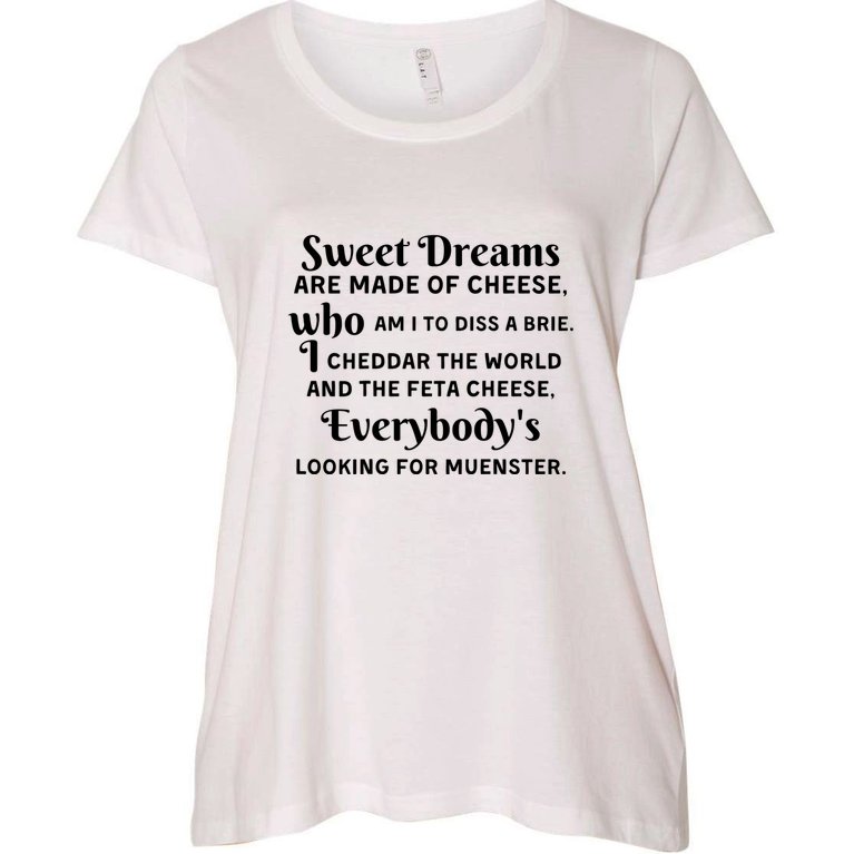 Sweet Dreams Are Made Of Cheese Who Am I To Diss A Brie Women's Plus Size T-Shirt