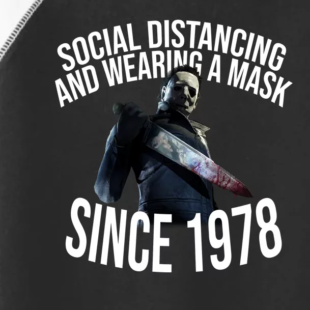 Social Distancing And Wearing A Mask Since 1978 Toddler Fine Jersey T-Shirt