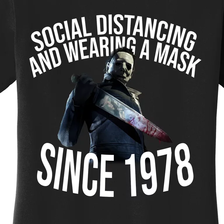 Social Distancing And Wearing A Mask Since 1978 Women's T-Shirt