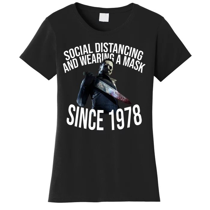 Social Distancing And Wearing A Mask Since 1978 Women's T-Shirt