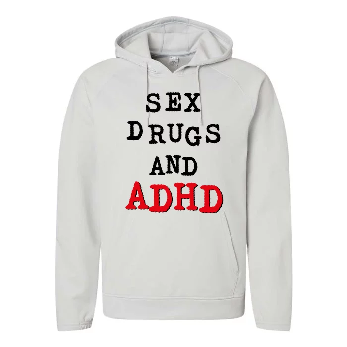 Sex Drugs And ADHD Performance Fleece Hoodie