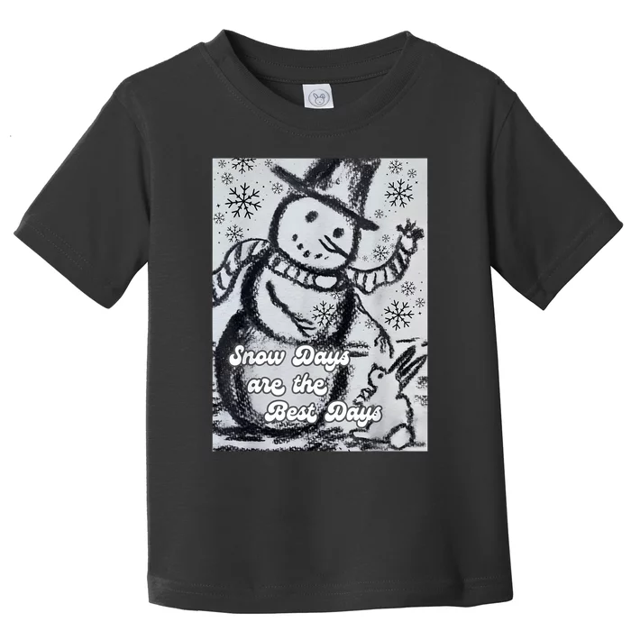 Snow Days Are The Best Days Toddler T-Shirt