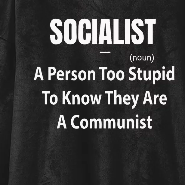 Socialist Definition A Person Too Stupid To Know They Are Hooded Wearable Blanket