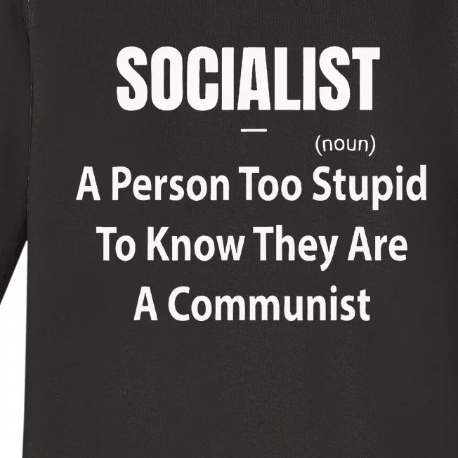 Socialist Definition A Person Too Stupid To Know They Are Baby Long Sleeve Bodysuit