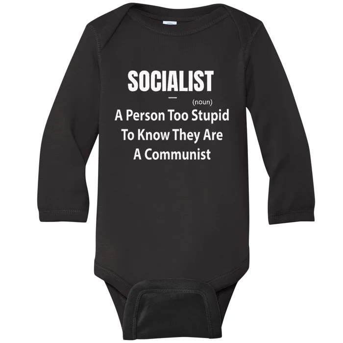 Socialist Definition A Person Too Stupid To Know They Are Baby Long Sleeve Bodysuit