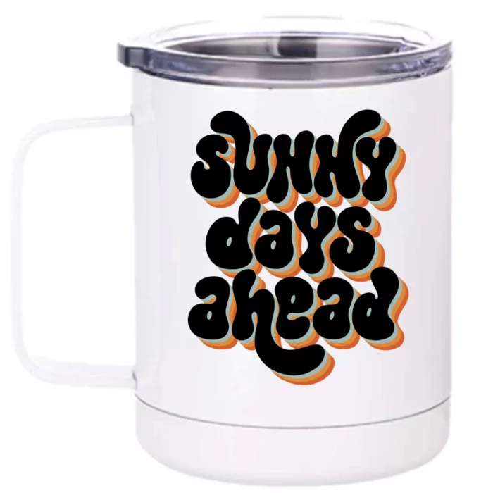 Sunny Days Ahead Retro Summer Front & Back 12oz Stainless Steel Tumbler Cup