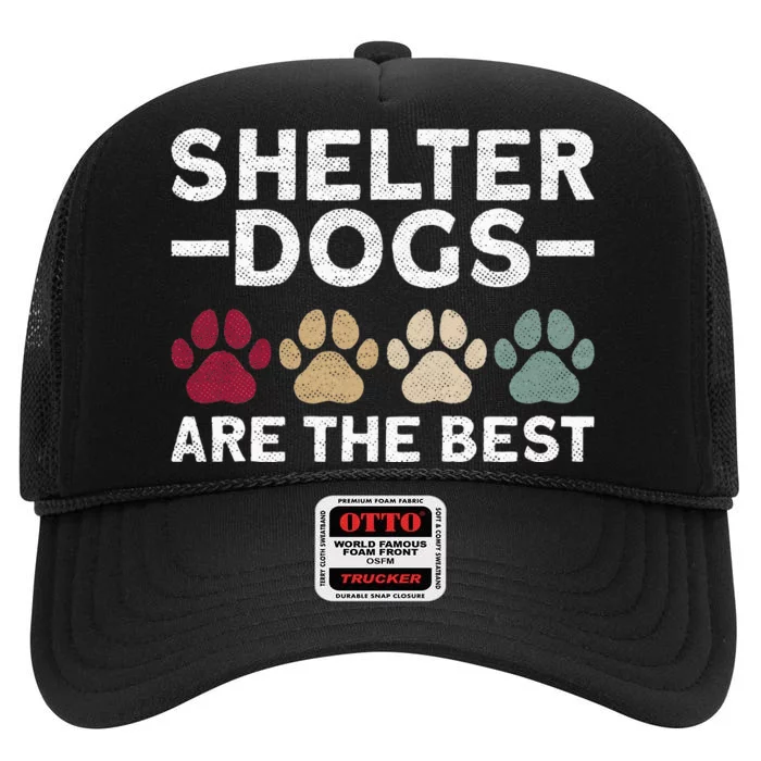 Shelter Dogs Are Best Animal Rights Animal Shelter High Crown Mesh Trucker Hat