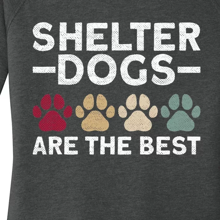 Shelter Dogs Are Best Animal Rights Animal Shelter Women's Perfect Tri Tunic Long Sleeve Shirt