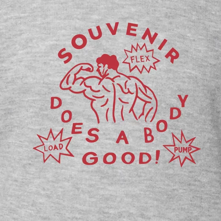 Souvenir Does A Body Good Toddler Sweatshirt