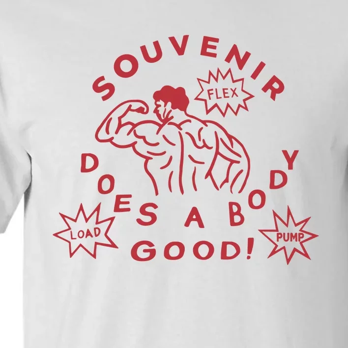 Souvenir Does A Body Good Tall T-Shirt