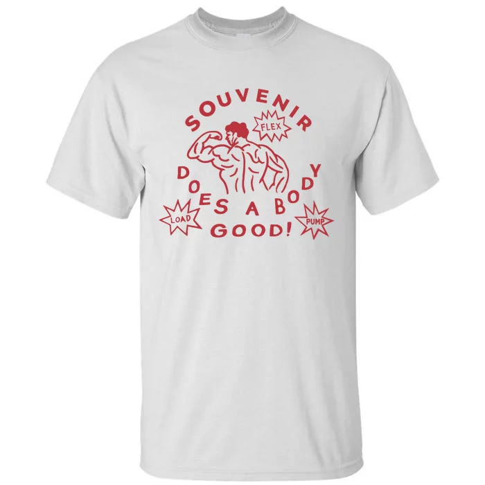 Souvenir Does A Body Good Tall T-Shirt