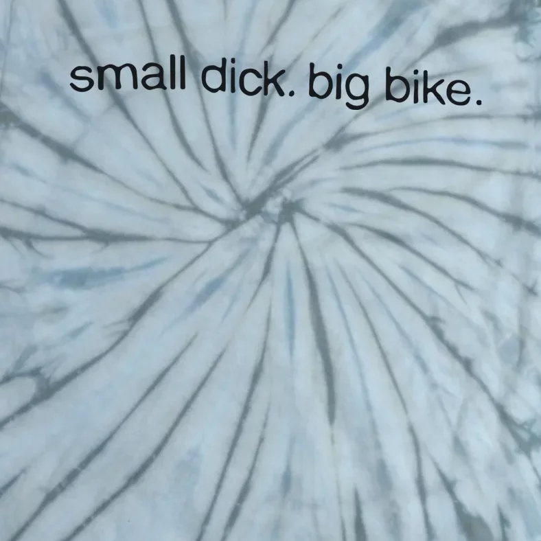 Small Dick Big Bike Tie-Dye T-Shirt