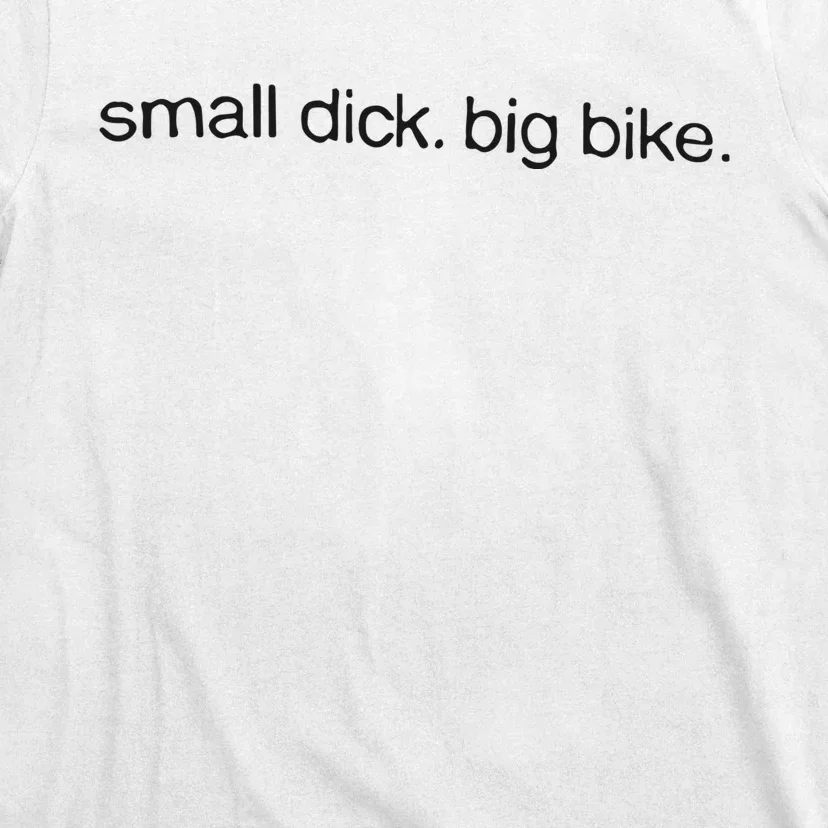 Small Dick Big Bike T-Shirt