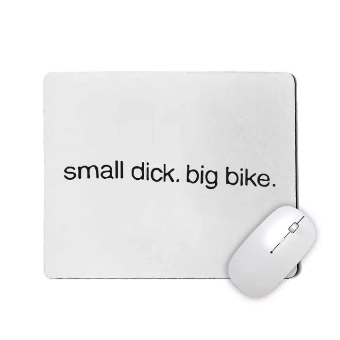 Small Dick Big Bike Mousepad