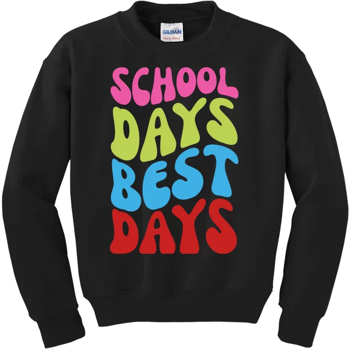 School Days Best Days Colorful Kids Sweatshirt