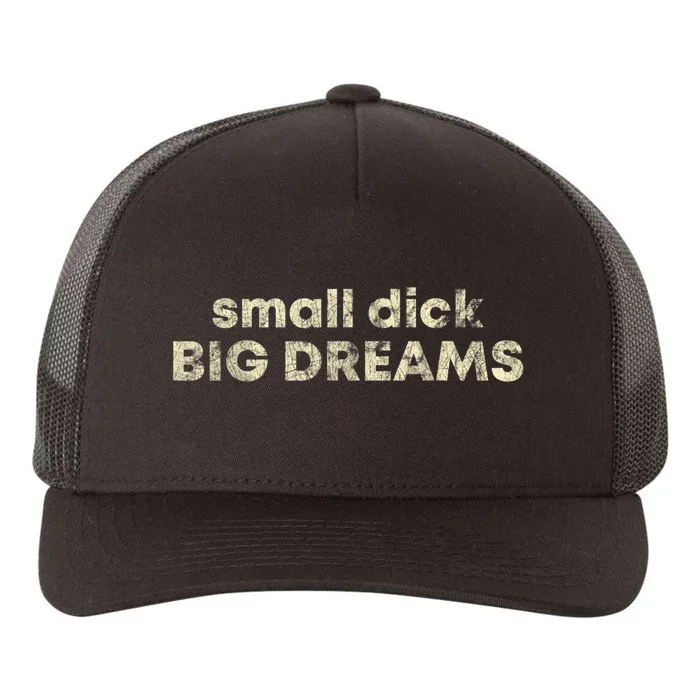 Small Dick Big Dreams Yupoong Adult 5-Panel Trucker Hat