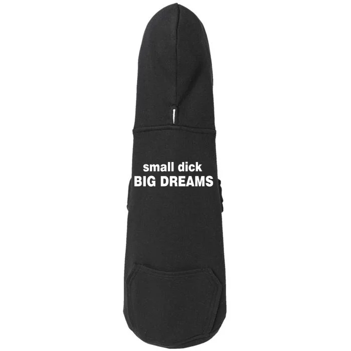 Small Dick Big Dreams Doggie 3-End Fleece Hoodie