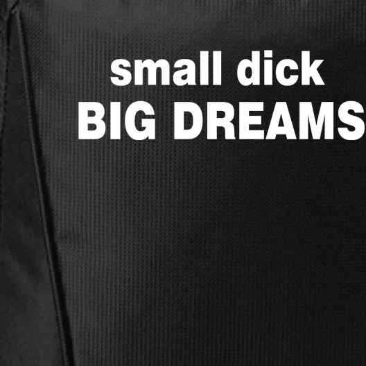 Small Dick Big Dreams City Backpack