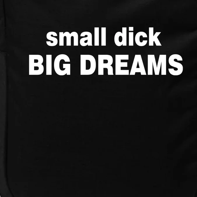 Small Dick Big Dreams Impact Tech Backpack