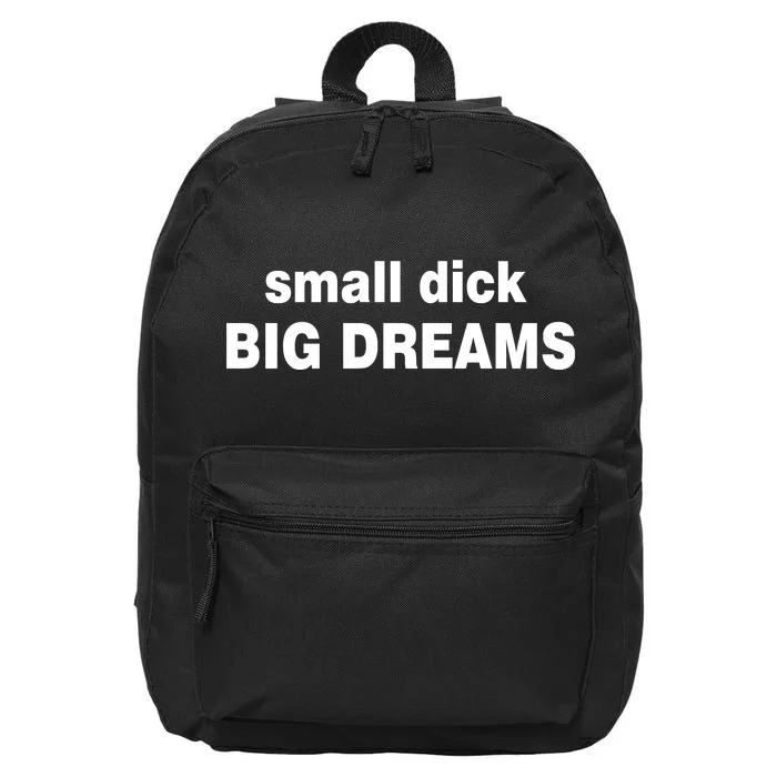 Small Dick Big Dreams 16 in Basic Backpack